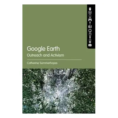 "Google Earth: Outreach and Activism" - "" ("Summerhayes Catherine")