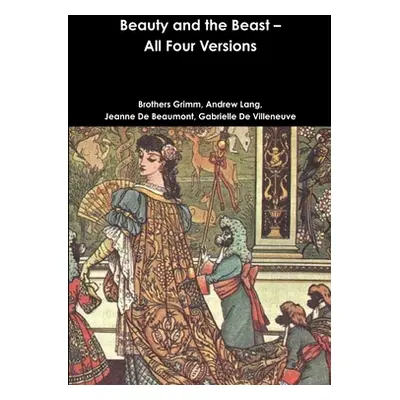 "Beauty and the Beast - All Four Versions" - "" ("Grimm Brothers")