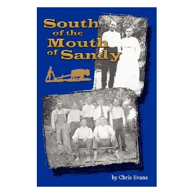 "South of the Mouth of Sandy" - "" ("Evans Christopher Terry")