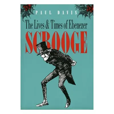 "The Lives and Times of Ebenezer Scrooge" - "" ("Davis Paul")