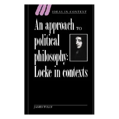 "An Approach to Political Philosophy" - "" ("Tully James")