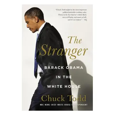 "The Stranger: Barack Obama in the White House" - "" ("Todd Chuck")