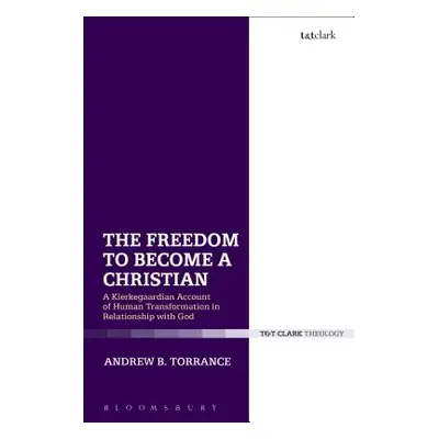 "The Freedom to Become a Christian: A Kierkegaardian Account of Human Transformation in Relation