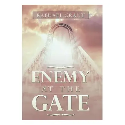 "Enemy at the Gate" - "" ("Grant Raphael")