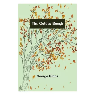 "The Golden Bough" - "" ("Gibbs George")