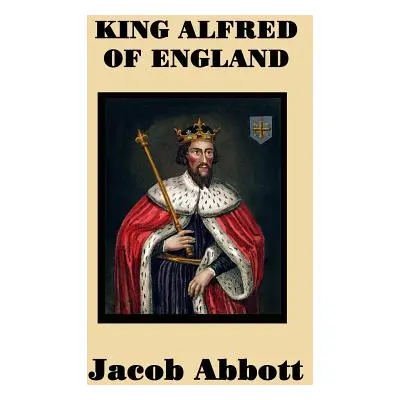 "King Alfred of England" - "" ("Abbott Jacob")