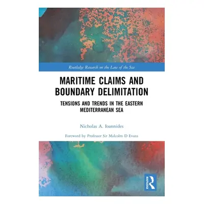 "Maritime Claims and Boundary Delimitation: Tensions and Trends in the Eastern Mediterranean Sea