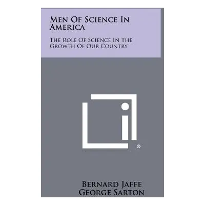 "Men of Science in America: The Role of Science in the Growth of Our Country" - "" ("Jaffe Berna