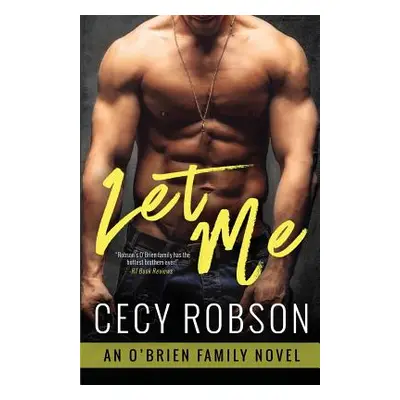 "Let Me: An O'Brien Family Novel" - "" ("Robson Cecy")