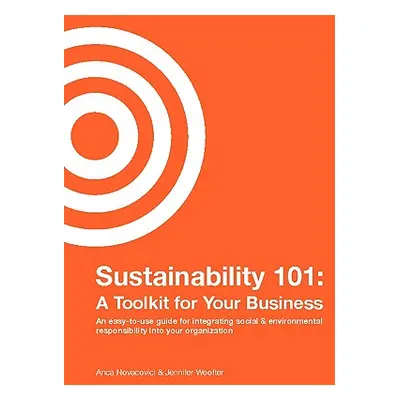 "Sustainability 101: A Toolkit for Your Business" - "" ("Novacovici Anca")