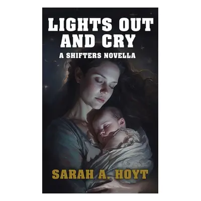 "Lights Out and Cry" - "" ("Hoyt Sarah A.")