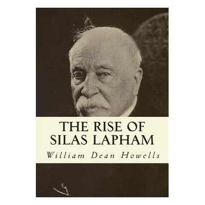 "The Rise of Silas Lapham" - "" ("Howells William Dean")