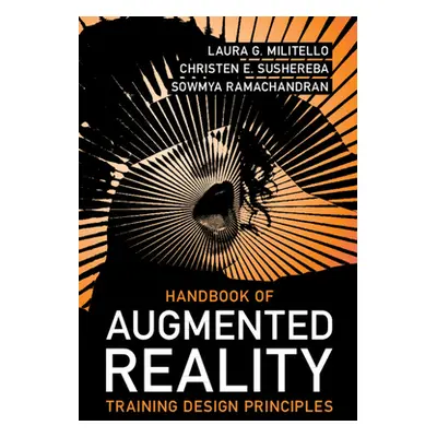 "Handbook of Augmented Reality Training Design Principles" - "" ("Militello Laura G.")