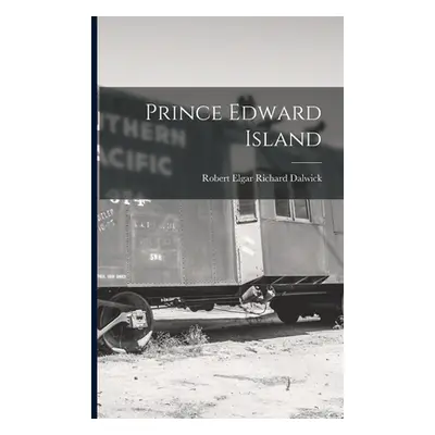 "Prince Edward Island" - "" ("Dalwick Robert Elgar Richard")