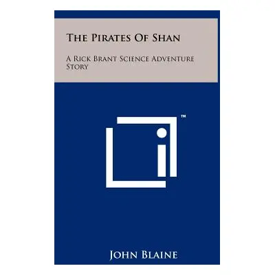 "The Pirates of Shan: A Rick Brant Science Adventure Story" - "" ("Blaine John")