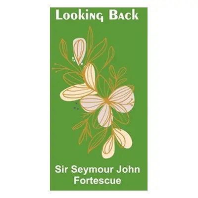 "Looking Back" - "" ("Fortescue Seymour")