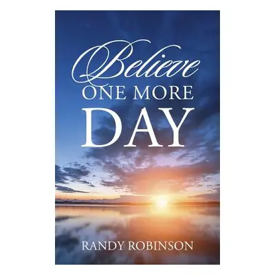 "Believe One More Day" - "" ("Robinson Randy")