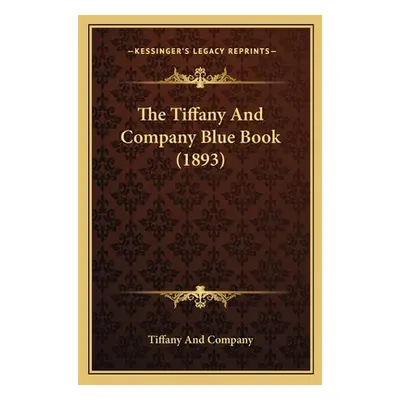 "The Tiffany And Company Blue Book (1893)" - "" ("Tiffany and Company")