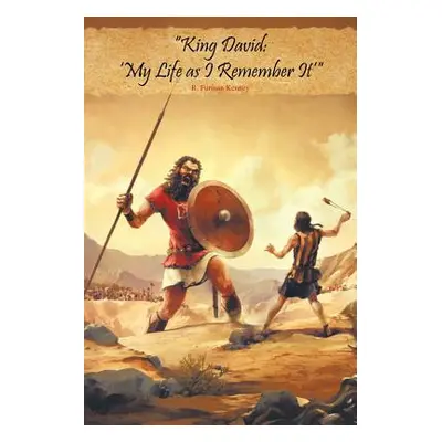 "King David: 'My Life as I Remember It'" - "" ("R. Furman Kenney")