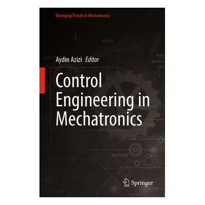 "Control Engineering in Mechatronics" - "" ("Azizi Aydin")