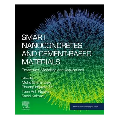 "Smart Nanoconcretes and Cement-Based Materials: Properties, Modelling and Applications" - "" ("