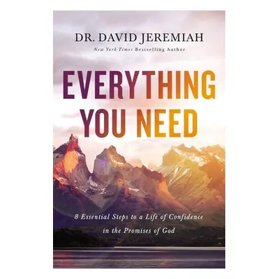 "Everything You Need: 8 Essential Steps to a Life of Confidence in the Promises of God" - "" ("J