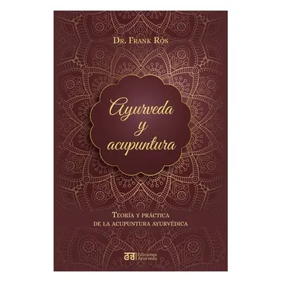 "Ayurveda Y Acupuntura" - "" ("Ros Frank")