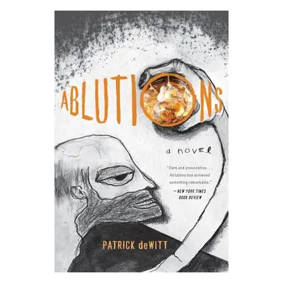 "Ablutions: Notes for a Novel" - "" ("DeWitt Patrick")