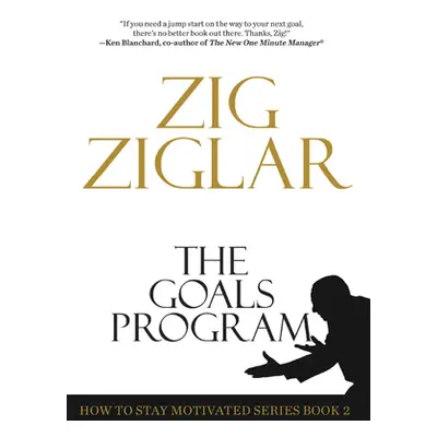 "The Goals Program" - "" ("Ziglar Zig")