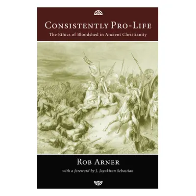 "Consistently Pro-Life" - "" ("Arner Rob")