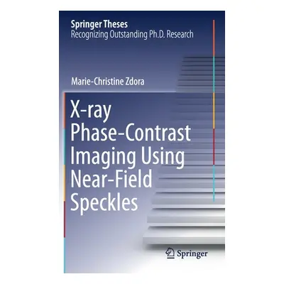 "X-Ray Phase-Contrast Imaging Using Near-Field Speckles" - "" ("Zdora Marie-Christine")