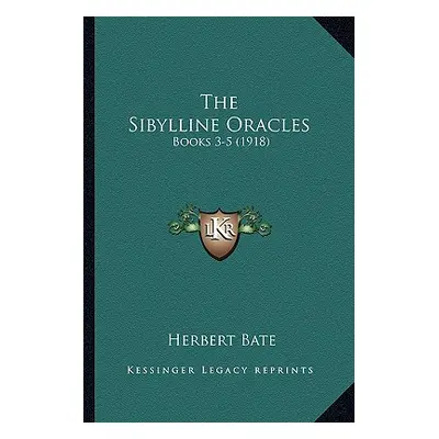 "The Sibylline Oracles: Books 3-5 (1918)" - "" ("Bate Herbert")