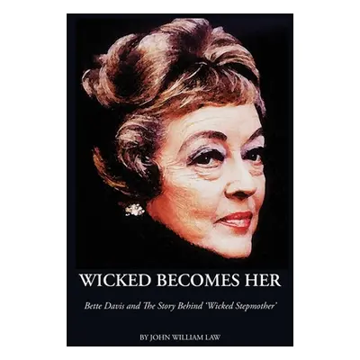 "Wicked Becomes Her" - "" ("Law John William")