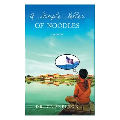 "A Simple Seller of Noodles" - "" ("Skelton C. B.")