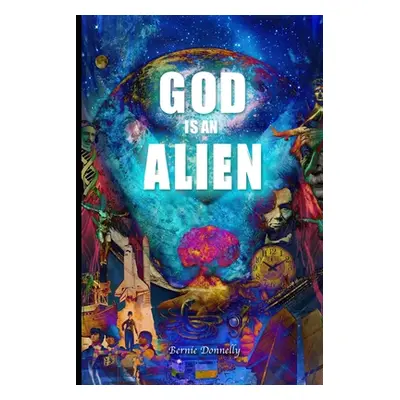 "God is an alien" - "" ("Donnelly Bernie")