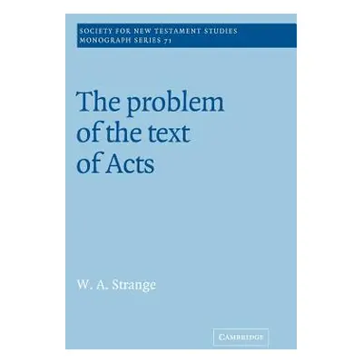 "The Problem of the Text of Acts" - "" ("Strange W. A.")