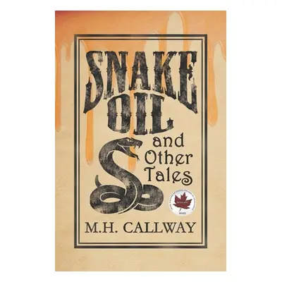 "Snake Oil and Other Tales" - "" ("Callway M. H.")