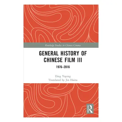 "General History of Chinese Film III: 1976-2016" - "" ("Yaping Ding")