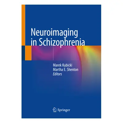 "Neuroimaging in Schizophrenia" - "" ("Kubicki Marek")