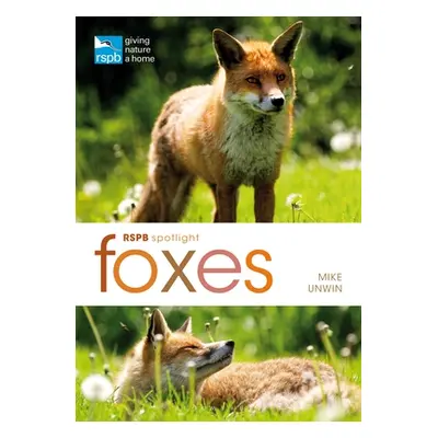 "Rspb Spotlight: Foxes" - "" ("Unwin Mike")