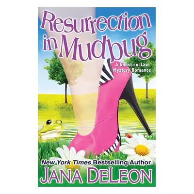 "Resurrection in Mudbug" - "" ("DeLeon Jana")