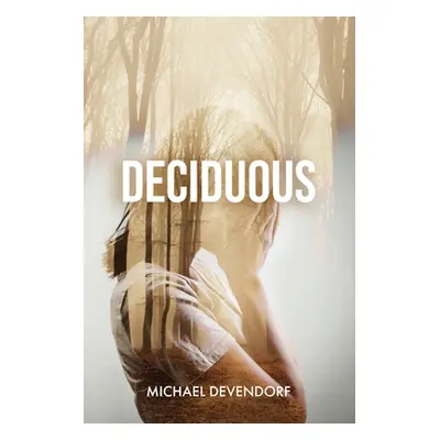 "Deciduous" - "" ("Devendorf Michael")