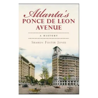 "Atlanta's Ponce de Leon Avenue: A History" - "" ("Jones Sharon Foster")