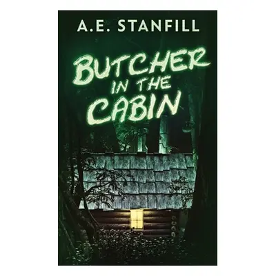 "Butcher In The Cabin" - "" ("Stanfill A. E.")