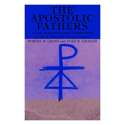 "The Apostolic Fathers, A New Translation and Commentary, Volume II" - "" ("Grant Robert M.")