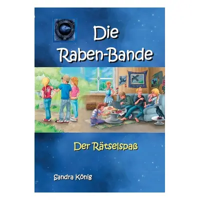 "Die Raben-Bande: Der Rtselspa" - "" ("Knig Sandra")