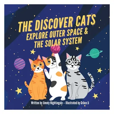 "The Discover Cats Explore Outer Space & and Solar System: A Children's Book About Scientific Ed