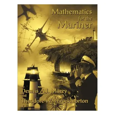 "Mathematics for the Mariner" - "" ("Morey Dennis")