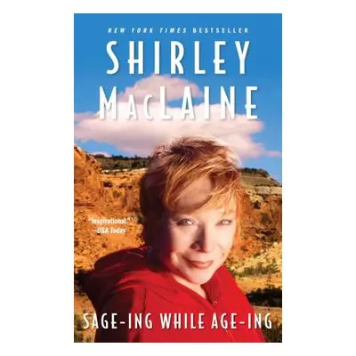 "Sage-Ing While Age-Ing" - "" ("MacLaine Shirley")