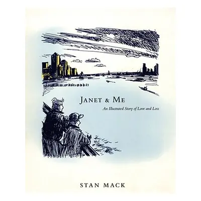 "Janet & Me: An Illustrated Story of Love and Loss" - "" ("Mack Stan")